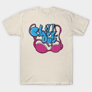 Chill Out Brah T-Shirt